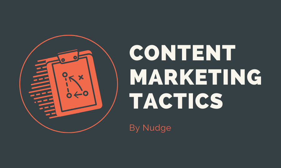 content marketing tactics by nudge