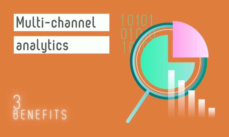 benefits of multi channel analytics