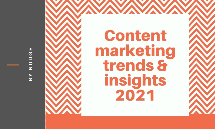 2021 Content marketing trends & insights
