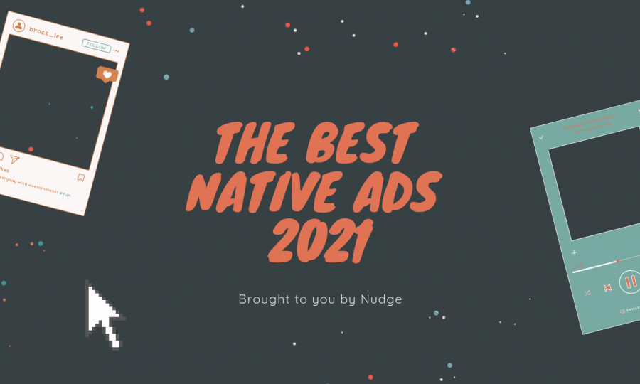 The best native advertising examples of 2021